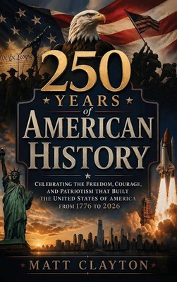 Matt Clayton | 250 Years of American History | Buch | Englisch (2026)