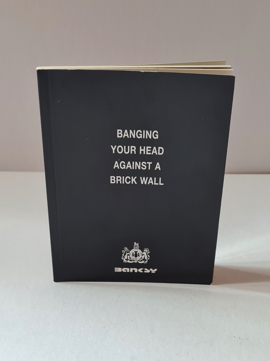 アート・デザイン・音楽 BANGING YOUR HEAD AGAINST A BRICK WALL Banging Your Head Against a Brick Wall: Bansky, Robin