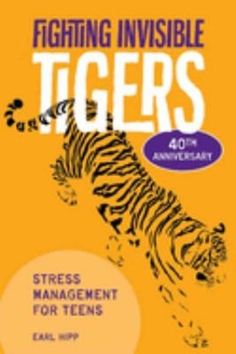 Fighting Invisible Tigers : Stress Management for Teens Paperback