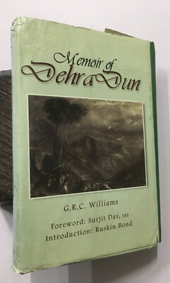 Williams, G. R. C: Memoir Of Dehra Dun.  Dehra Dun, 2010. Reprint 1874. 332p. hb