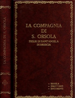 La compagnia di S. Orsola figlie di Sant'Angela di Brescia