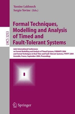 Formal Techniques, Modelling and Analysis of Timed and Fault-Tolerant Systems Se