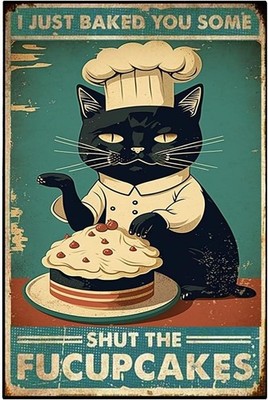 Wall Cat Cake Tin Metal Signs Home Décor I Just Baked You Some Fucupcakes Poste