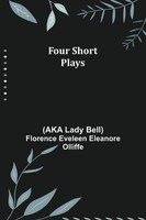 Florence Eveleen Eleanore Olliffe | Four Short Plays | Taschenbuch | Englisch