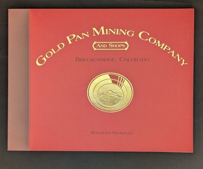 Like New Gold Pan Mining Company and Shops By Maureen Nicholls 1994. Colorado