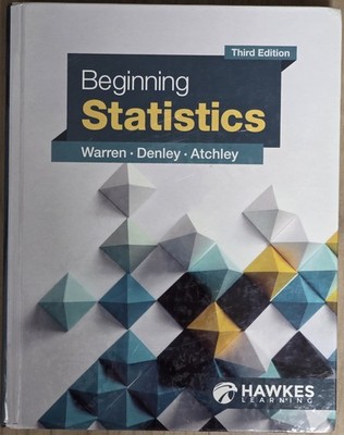 Beginning Statistics Third Edition Textbook  WARREN, DENLEY Hawkes Learning 2021