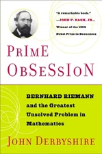 Prime Obsession: Bernhard Riemann and the Greatest Unsolved Problem in Mathe...