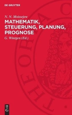 N N Moissejew Mathematik, Steuerung, Planung, Prognose (Hardback)