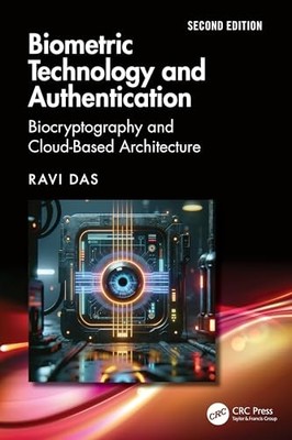 Biometric Technology and Authentication: Biocryptography and... - Das, Ravi