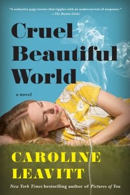 Cruel Beautiful World : A Novel Paperback Caroline Leavitt
