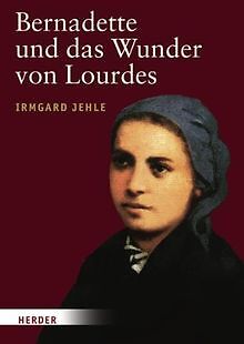 Bernadette und das Wunder von Lourdes von Jehle, Irmgard | Buch | Zustand gut - Jehle, Irmgard