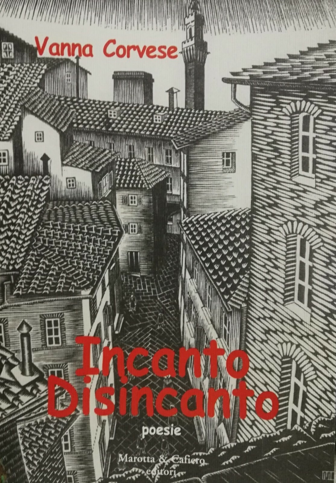 Incanto-disincanto di Vanna Corvese. LIBRO