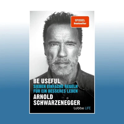 Be Useful | Arnold Schwarzenegger - Bild 1 von 2