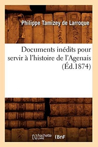 Documents inedits pour servir a l'histoire de l'Agenais (Ed.1874), AUTEUR<-