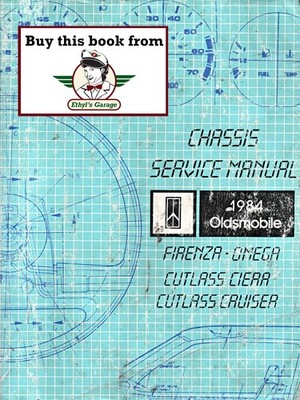 1984 Oldsmobile Firenza Omega Cutlass Ciera/Cruiser Shop Service Manual