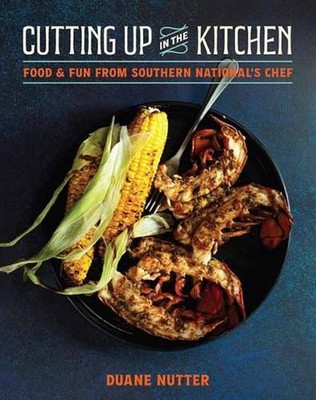 Cutting Up in the Kitchen: Food and Fun from Southern National's Chef Duane Nutt