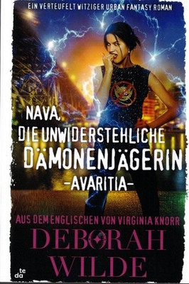 Nava, die unwiderstehliche Dämonenjägerin - Avaritia Deborah Wilde