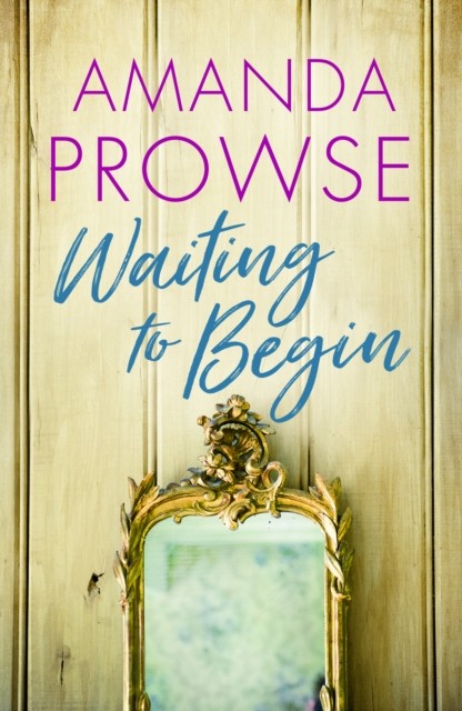 Waiting to Begin by Amanda Prowse (Paperback Book)