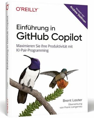 Einführung in GitHub Copilot: Maximieren Sie Ihre Produktivität Buch O'Reilly