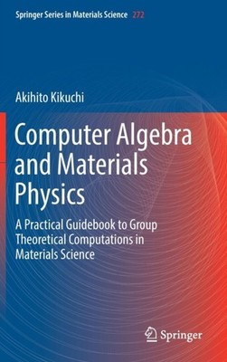 Kikuchi - Computer Algebra and Materials Physics   A Practical Guidebo - X555z