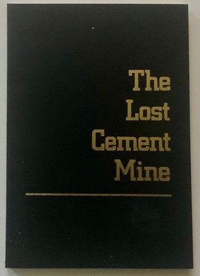 Wright THE LOST CEMENT MINE Owens Valley California Mining 1984