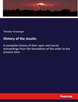 Theodor Griesinger | History Of The Jesuits | Taschenbuch | Englisch (2024)