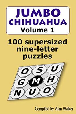 Jumbo Chihuahua Volume 1: 100 supersized nine-letter puzzles by Alan Walker ...