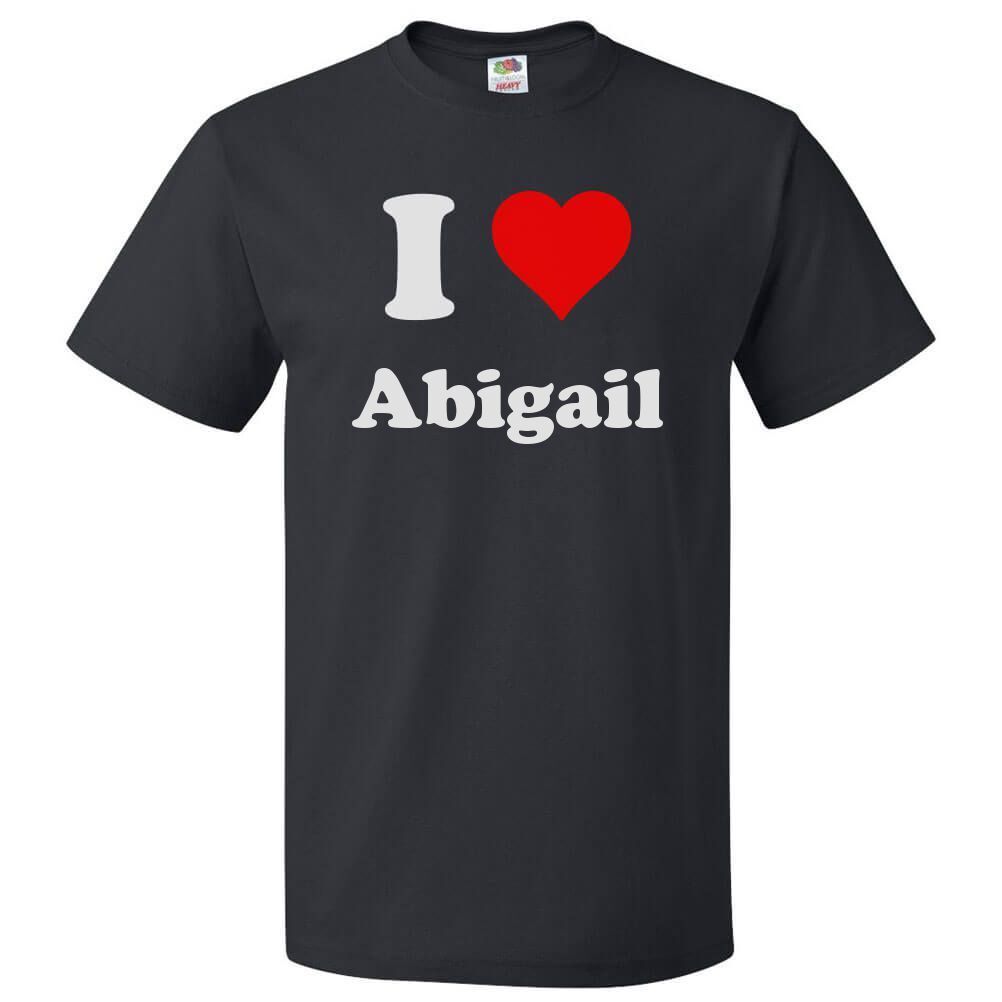 I Love Abigail T shirt I Heart Abigail Tee
