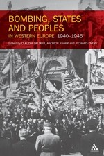 BOMBING, STATES AND PEOPLES IN WESTERN EUROPE 1940-1945 By Claudia Baldoli