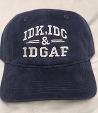IDK IDC IDGAF Baseball Cap Blue DAD HAT- Funn...