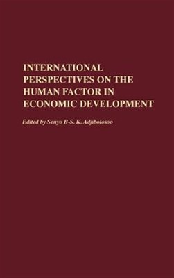 International Perspectives on the Human Factor in Economic Development, Hardc...