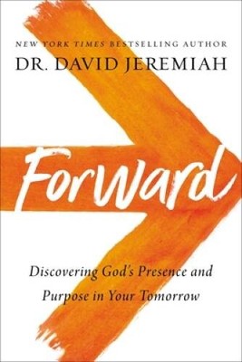 Forward: Discovering Gods Presence and Purpose in Your Tomorrow - ACCEPTABLE