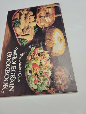 Vtg The Quaker Oats Wholegrain Cookbook Paperback 1982 Soups Breads Desserts
