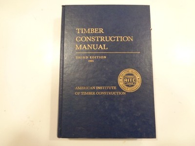 Timber Construction Manual 1986 Architects Engineers Contractors Laminators