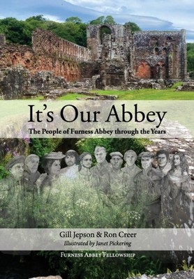 Jepson - It's Our Abbey  The People of Furness Abbey through the Years - X555z