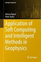 Application Of Soft Computing And Intelligent Methods In Geophysics Alireza Haji