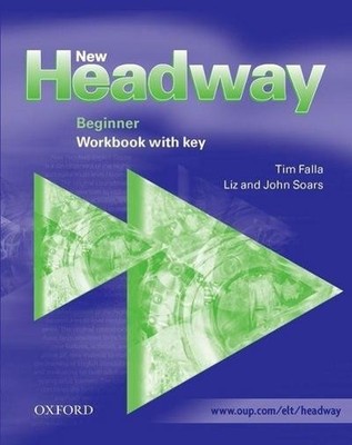 New Headway: Beginner: Workbook (with Key): English Course (New Headway Fir ...