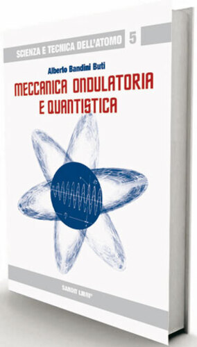 Libri Bandini Buti Alberto - Meccanica Ondulatoria E Quantistica