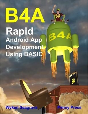 B4a: Rapid Android App Development using BASIC (Hardback or Cased Book)