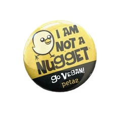 PETA 2 "I AM NOT A NUGGET" GO VEGAN Button Yellow Chick Pin Button