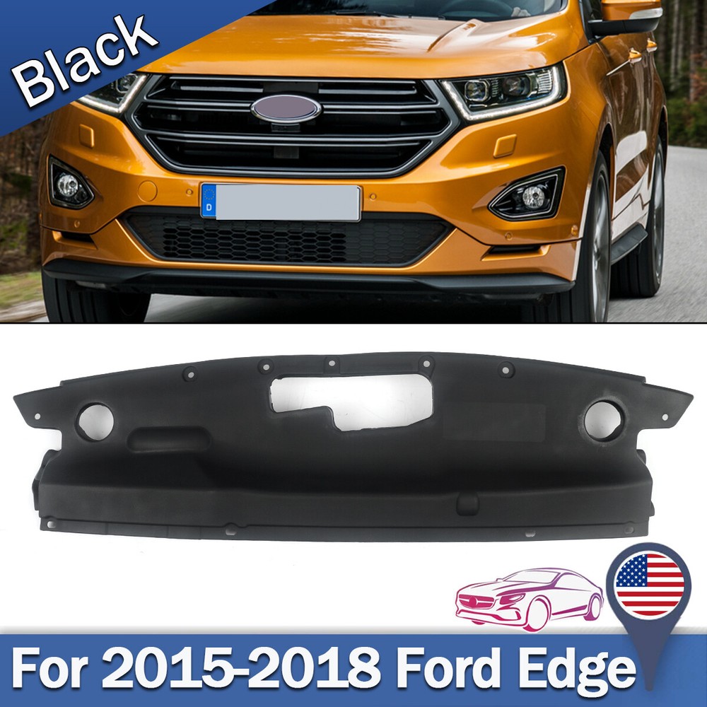 Fit Ford Edge 2015 2016 2017 2018 Front Upper Radiator Support Cover FT4Z16A238A