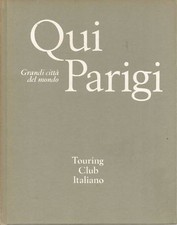 QUI PARIGI - GRANDI CITTA' NEL MONDO -TCI