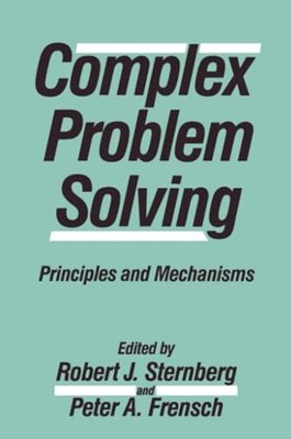 Complex Problem Solving: Principles and Mechanisms by Robert J. Sternberg NEW