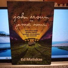 John Brown to James Brown : Little Farm Where Liberty Budded, Blossomed, Boogied