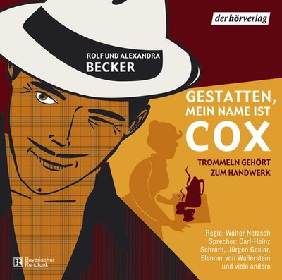 Gestatten, mein Name ist Cox - Trommeln gehört zum Handwerk: Hörspiel Rolf, Beck