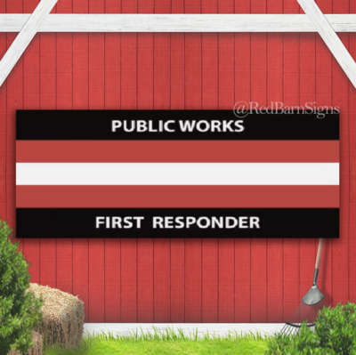 #ad PUBLIC WORKS FIRST RESPONDER Banner Sign with Grommets $26.39
