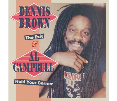 Dennis Brown & Al Campbell: The Exit & Hold Your Corner, CD