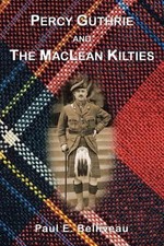 Percy Guthrie and The MacLean Kilties by Paul E Belliveau: New