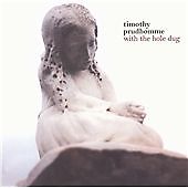 Timmy Prudhomme : With the Hole Dug (CD) (2002) New