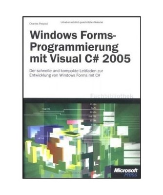 Microsoft Windows Forms-Programmierung mit Visual C# 2005: Der schnelle und komp